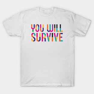 You Will Survive T-Shirt